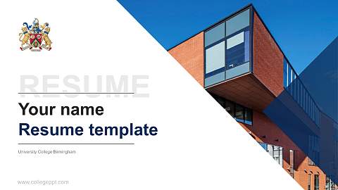 University College Birmingham Resume PPT Template