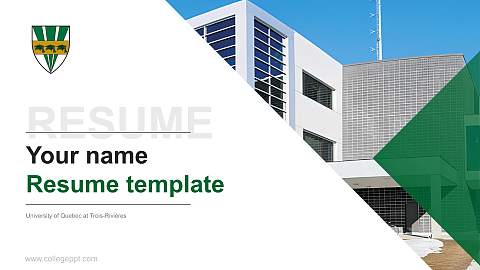 University of Quebec at Trois-Rivières Resume PPT Template