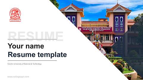 Cochin University of Science & Technology Resume PPT Template