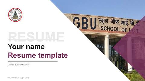 Gautam Buddha University Resume PPT Template