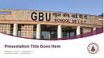 Gautam Buddha University Course/Courseware Creation PPT Template