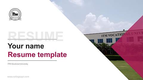 ITM-Vocational University Resume PPT Template