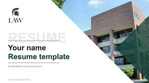 Michigan State University-College of Law Resume PPT Template