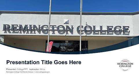 Remington College Fort Worth Campus Course/Courseware Creation PPT Template