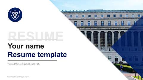 Teachers College at Columbia University Resume PPT Template