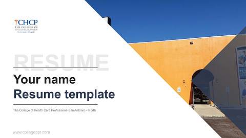 The College of Health Care Professions-San Antonio – North Resume PPT Template