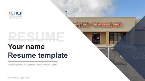 The College of Health Care Professions-San Antonio – South Resume PPT Template