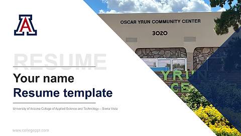 University of Arizona College of Applied Science and Technology – Sierra Vista Resume PPT Template