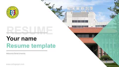 Matsumoto Dental University Resume PPT Template