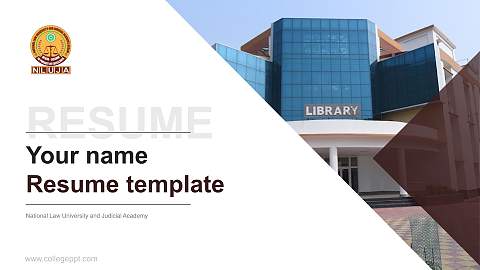 National Law University and Judicial Academy Resume PPT Template