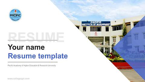 Pacific Academy of Higher Education & Research University Resume PPT Template