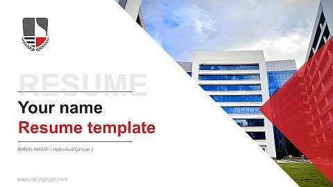 SVKM’s NMIMS-（Hyderabad Campus） Resume PPT Template
