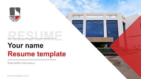 SVKM’s NMIMS（Indore Campus） Resume PPT Template