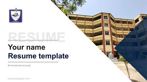 Shri Khushal Das University Resume PPT Template