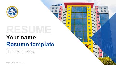 S.R.M. Institute of Sciences and Technology Resume PPT Template