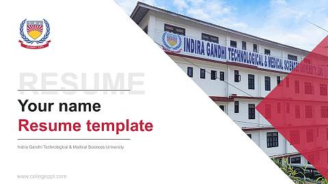Indira Gandhi Technological & Medical Sciences University Resume PPT Template