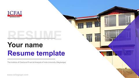 The Institute of Chartered Financial Analysts of India University (Meghalaya) Resume PPT Template